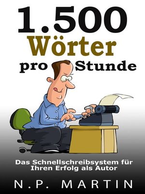 cover image of 1.500 Wörter pro Stunde – Das Schnellschreibsystem für Ihren Erfolg als Autor